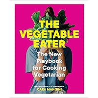 The Vegetable Eater: The New Playbook for Cooking Vegetarian The Vegetable Eater: The New Playbook for Cooking Vegetarian Hardcover Kindle