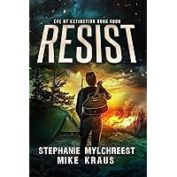 Resist: Eve of Extinction Book 4: A Thrilling Post-Apocalytic Survival Thriller