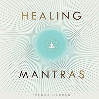 Healing Mantras: A Positive Way to Remove Stress, Exhaustion and Anxiety by Reconnecting with Yourself and Calming Your Mind (The Modern Spiritual Series, Book 1) Healing Mantras: A Positive Way to Remove Stress, Exhaustion and Anxiety by Reconnecting with Yourself and Calming Your Mind (The Modern Spiritual Series, Book 1) Audible Audiobook Paperback Kindle Hardcover
