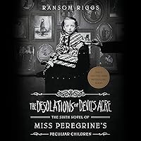 The Desolations of Devil's Acre: Miss Peregrine's Peculiar Children, Book 6 The Desolations of Devil's Acre: Miss Peregrine's Peculiar Children, Book 6 Audible Audiobook Paperback Kindle Hardcover