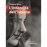 L’intensità dell'istante (Italian Edition) L’intensità dell'istante (Italian Edition) Kindle Paperback