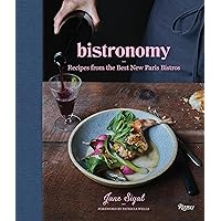 Bistronomy: Recipes from the Best New Paris Bistros Bistronomy: Recipes from the Best New Paris Bistros Hardcover