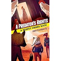 A Predator's Rights: A Beastly Crimes Book (#2) (Beastly Crimes, 2)