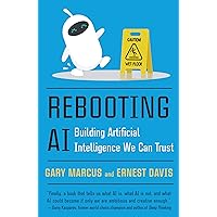 Rebooting AI: Building Artificial Intelligence We Can Trust Rebooting AI: Building Artificial Intelligence We Can Trust Kindle Paperback Audible Audiobook Hardcover Spiral-bound