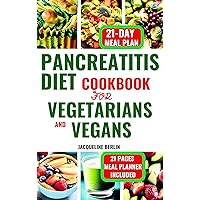 PANCREATITIS DIET COOKBOOK FOR VEGETARIANS AND VEGANS: 70+ Essential and Amazingly Delicious Plant-Based Recipes to Control Pancreatitis and Reduce Inflammation PANCREATITIS DIET COOKBOOK FOR VEGETARIANS AND VEGANS: 70+ Essential and Amazingly Delicious Plant-Based Recipes to Control Pancreatitis and Reduce Inflammation Kindle Hardcover Paperback