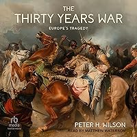 The Thirty Years War: Europe's Tragedy The Thirty Years War: Europe's Tragedy Audible Audiobook Paperback Kindle Audio CD Hardcover