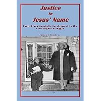 Justice in Jesus’ Name: Early Black Apostolic Involvement in Civil Rights Struggles