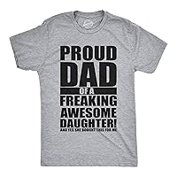 Mens Proud Dad of A Freaking Awesome Daughter T Shirt Funny Fathers Day Tee