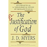 The Re-Justification of God: An Exegetical and Theological Study of Romans 9:10-24 The Re-Justification of God: An Exegetical and Theological Study of Romans 9:10-24 Kindle Paperback Audible Audiobook