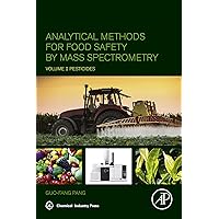 Analytical Methods for Food Safety by Mass Spectrometry: Volume I Pesticides Analytical Methods for Food Safety by Mass Spectrometry: Volume I Pesticides Kindle Paperback