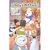 Jelly's Mittens: An Arctic fairytale adventure Jelly's Mittens: An Arctic fairytale adventure Kindle Hardcover Paperback