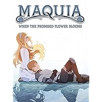 Maquia: When the Promised Flower Blooms (Dubbed)