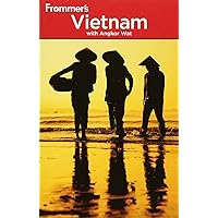 Frommer's Vietnam: With Angkor Wat (Frommer's Complete Guides) Frommer's Vietnam: With Angkor Wat (Frommer's Complete Guides) Paperback Mass Market Paperback