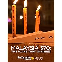 Malaysia 370: The Plane That Vanished