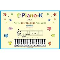 Piano-K. Play the Self-Teaching Piano Game for Kids. Level 3 Piano-K. Play the Self-Teaching Piano Game for Kids. Level 3 Spiral-bound
