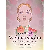 Væbnersholm. En adelsdames livshistorie (Danish Edition)