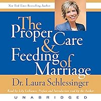 The Proper Care and Feeding of Marriage The Proper Care and Feeding of Marriage Audible Audiobook Paperback Kindle Hardcover Audio CD