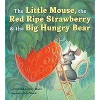 The Little Mouse, the Red Ripe Strawberry, and the Big Hungry Bear Board Book The Little Mouse, the Red Ripe Strawberry, and the Big Hungry Bear Board Book Board book Audible Audiobook Kindle Hardcover Paperback Audio CD