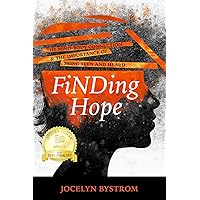 FiNDing Hope: The Mind-Body Connection and the Importance of Being Seen and Heard FiNDing Hope: The Mind-Body Connection and the Importance of Being Seen and Heard Paperback Kindle