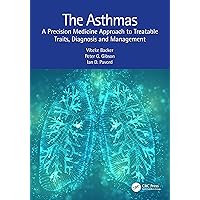 The Asthmas: A Precision Medicine Approach to Treatable Traits, Diagnosis and Management The Asthmas: A Precision Medicine Approach to Treatable Traits, Diagnosis and Management Paperback Kindle Hardcover