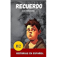 Recuerdo: Spanish for Intermediate and Advanced Learners (Spanish Edition) Recuerdo: Spanish for Intermediate and Advanced Learners (Spanish Edition) Kindle Paperback
