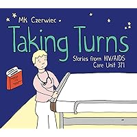 Taking Turns: Stories from HIV/AIDS Care Unit 371 Taking Turns: Stories from HIV/AIDS Care Unit 371 Paperback Kindle