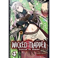 Wicked Trapper: Hunter of Heroes Vol. 4 Wicked Trapper: Hunter of Heroes Vol. 4 Paperback Kindle