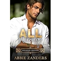 All Wrong: Callaghan Brothers, Book 12 All Wrong: Callaghan Brothers, Book 12 Kindle Paperback