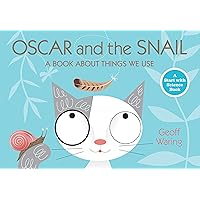 Oscar and the Snail: A Book About Things That We Use (Start with Science) Oscar and the Snail: A Book About Things That We Use (Start with Science) Paperback Hardcover