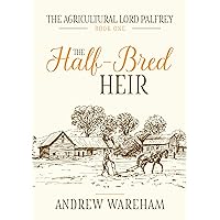 The Half-Bred Heir (The Agricultural Lord Palfrey Book 1) The Half-Bred Heir (The Agricultural Lord Palfrey Book 1) Kindle