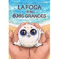 LA FOCA DE LOS OJOS GRANDES (Spanish Edition) LA FOCA DE LOS OJOS GRANDES (Spanish Edition) Kindle Paperback