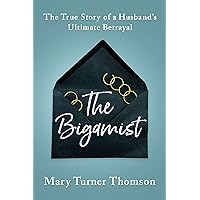 The Bigamist: The True Story of a Husband's Ultimate Betrayal The Bigamist: The True Story of a Husband's Ultimate Betrayal Kindle Audible Audiobook Paperback Audio CD