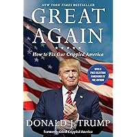 Great Again: How to Fix Our Crippled America Great Again: How to Fix Our Crippled America Paperback Audible Audiobook Kindle Hardcover Audio CD