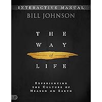 The Way of Life Interactive Manual: Experiencing the Culture of Heaven on Earth The Way of Life Interactive Manual: Experiencing the Culture of Heaven on Earth Paperback Kindle