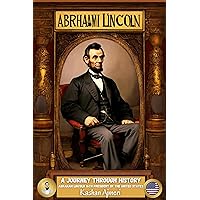 Abraham Lincoln A Journey Through History: 16th President of the United States Abraham Lincoln A Journey Through History: 16th President of the United States Kindle Hardcover Paperback
