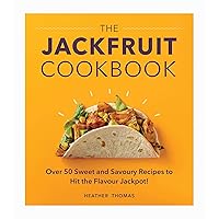 The Jackfruit Cookbook: Over 50 Sweet and Savoury Recipes to Hit the Flavour Jackpot! The Jackfruit Cookbook: Over 50 Sweet and Savoury Recipes to Hit the Flavour Jackpot! Hardcover Kindle