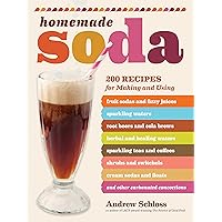 Homemade Soda: 200 Recipes for Making & Using Fruit Sodas & Fizzy Juices, Sparkling Waters, Root Beers & Cola Brews, Herbal & Healing Waters, ... & Floats, & Other Carbonated Concoctions Homemade Soda: 200 Recipes for Making & Using Fruit Sodas & Fizzy Juices, Sparkling Waters, Root Beers & Cola Brews, Herbal & Healing Waters, ... & Floats, & Other Carbonated Concoctions Paperback Kindle