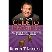 Rich Dad's Guide to Investing: What the Rich Invest in, That the Poor and the Middle Class Do Not! Rich Dad's Guide to Investing: What the Rich Invest in, That the Poor and the Middle Class Do Not! Audible Audiobook Paperback Kindle Mass Market Paperback MP3 CD Hardcover