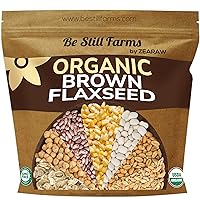 Be Still Farms Organic Flax Seed Whole (2.8 lb) - Brown Flaxseed aka Linaza Linseed - Ground to Flaxseed Meal Powder - High in Fiber | USA Grown | USDA Certified | Vegan | Non-GMO | Gluten Free