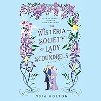 The Wisteria Society of Lady Scoundrels The Wisteria Society of Lady Scoundrels Audible Audiobook Paperback Kindle Library Binding