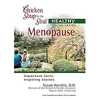 Chicken Soup for the Soul Healthy Living Series: Menopause: Important Facts, Inspiring Stories Chicken Soup for the Soul Healthy Living Series: Menopause: Important Facts, Inspiring Stories Kindle Audible Audiobook Paperback