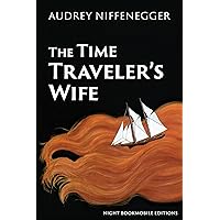 The Time Traveler's Wife The Time Traveler's Wife Kindle Audible Audiobook Hardcover Paperback Audio CD