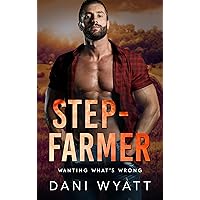 STEP-FARMER: A Small-Town Age-Gap Broken Hero Romance (Wanting What's Wrong) STEP-FARMER: A Small-Town Age-Gap Broken Hero Romance (Wanting What's Wrong) Kindle Paperback