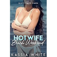 Hotwife Beach Weekend: Wife Shared On The Beach (Slutty Wife Kiara)