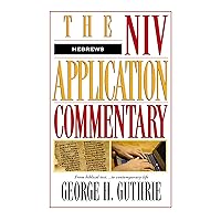 NIV Application Commentary: Hebrews [Hardcover] by Guthrie, George H. NIV Application Commentary: Hebrews [Hardcover] by Guthrie, George H. Hardcover Kindle