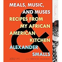 Meals, Music, and Muses: Recipes from My African American Kitchen Meals, Music, and Muses: Recipes from My African American Kitchen Hardcover