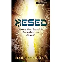 Hesed: Does the Tanakh Foreshadow Jesus? (Hesed (4 Volumes) Book 1) Hesed: Does the Tanakh Foreshadow Jesus? (Hesed (4 Volumes) Book 1) Kindle Paperback Audible Audiobook