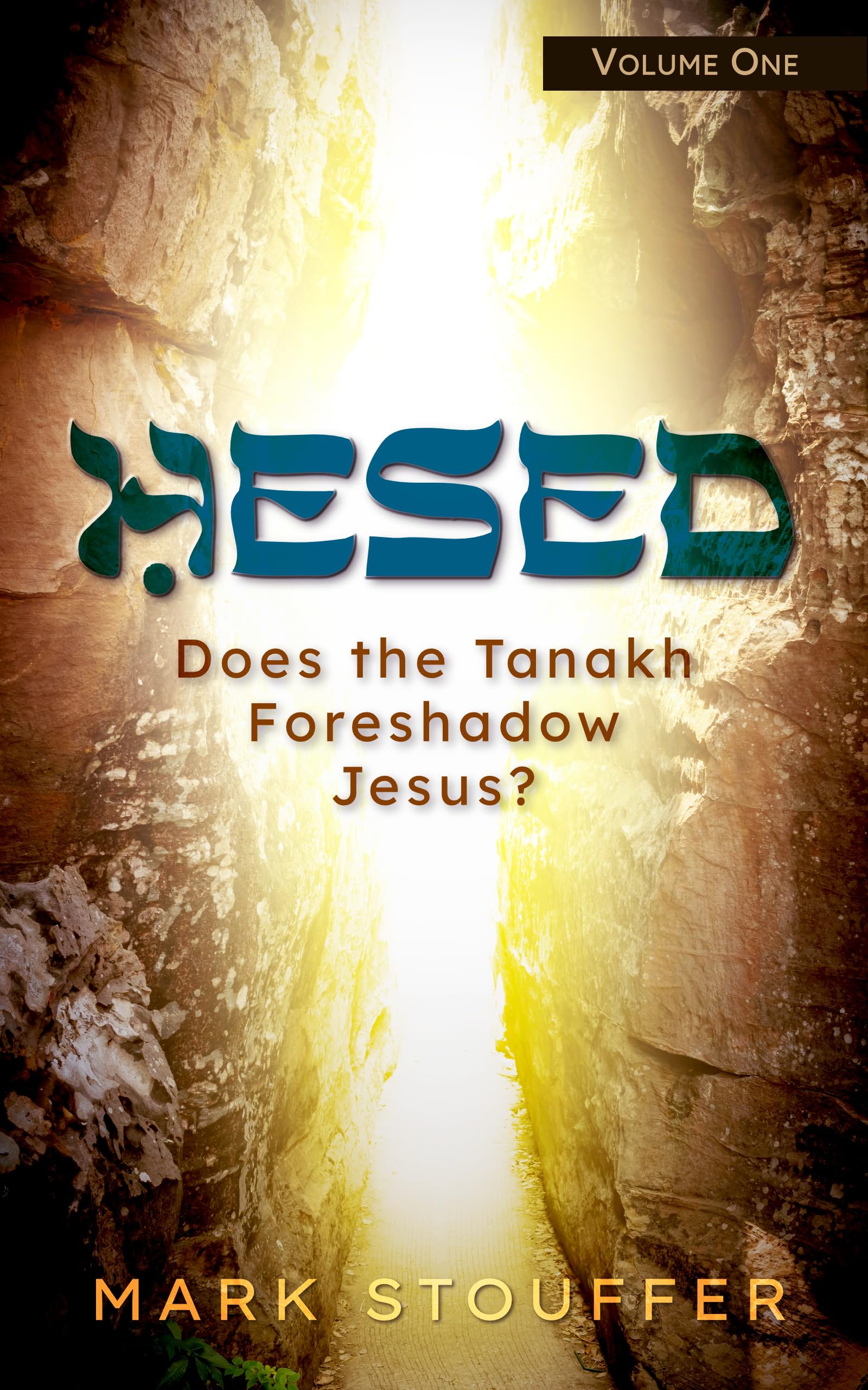 Hesed: Does the Tanakh Foreshadow Jesus? (Hesed (4 Volumes) Book 1)