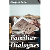 Familiar Dialogues: For English Language Learners (French Edition)