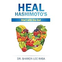 Heal Hashimoto's: Start with the Gut Heal Hashimoto's: Start with the Gut Kindle Paperback